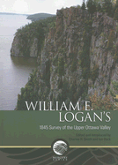 William E. Logan's 1845 Survey of the Upper Ottawa Valley