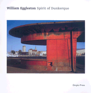 William Eggleston: Spirit of Dunkerue
