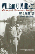 William G. Milliken: Michigan's Passionate Moderate