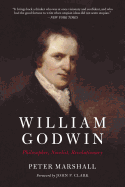 William Godwin: Philosopher, Novelist, Revolutionary