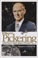 William H. Pickering: America's Deep Space Pioneer