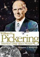 William H. Pickering: America's Deep Space Pioneer