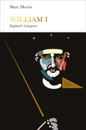 William I (Penguin Monarchs): England's Conqueror