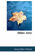 William Jones - Rideout, Henry Milner