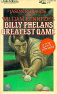 William Kennedy's Albany Cycle: Ironweed; Billy Phelan's Greatest Game; Legs