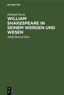 William Shakespeare in Seinem Werden Und Wesen