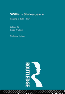 William Shakespeare: The Critical Heritage Volume 5 1765-1774