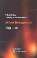 William Shakespeare's King Lear: A Sourcebook