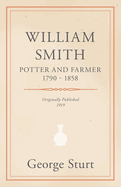 William Smith, Potter and Farmer 1790 - 1858