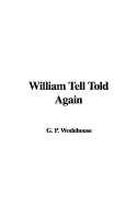 William Tell Told Again