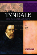 William Tyndale: Bible Translator and Martyr