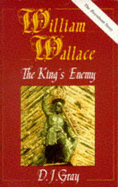 William Wallace: The King's Enemy