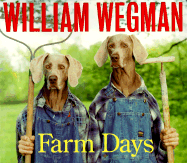 William Wegman's Farm Days