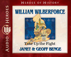 William Wilberforce Audiobook: Take Up the Fight