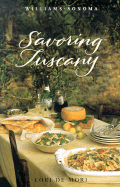 Williams-Sonoma Savoring Tuscany: Recipes and Reflections on Tuscan Cooking