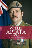Willie Apiata VC: The Reluctant Hero