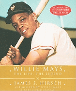 Willie Mays: The Life, the Legend