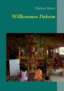 Willkommen Daheim: eine wahre Geschichte