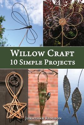 Willow Craft: 10 Simple Projects - Ridgeon, Jonathan