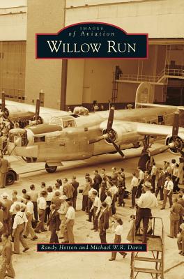 Willow Run - Hotton, Randy, and Davis, Michael W R