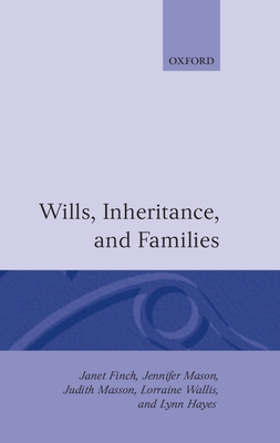 Wills, Inheritance, and Families - Finch, Janet, and Mason, Jennifer, and Masson, Judith