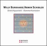 Willy Burkhard, Armin Schibler: Kantaten