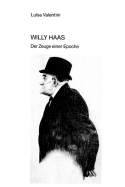 Willy Haas: Der Zeuge Einer Epoche