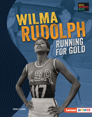 Wilma Rudolph: Running for Gold - Leed, Percy
