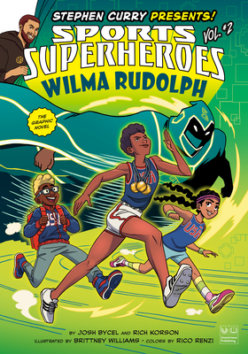 Wilma Rudolph: The Graphic Novel - Bycel, Josh, and Korson, Rich, and Renzi, Rico