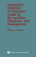 Wilson's Disease: A Clinician's Guide to Recognition, Diagnosis, and Management
