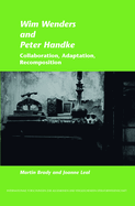 Wim Wenders and Peter Handke: Collaboration, Adaptation, Recomposition