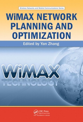 Wimax Network Planning and Optimization - Zhang, Yan (Editor)
