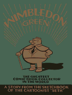 Wimbledon Green: The Greatest Comic Book Collector in the World
