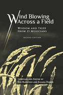 Wind Blowing Across a Field: Wisdom and Tales from 25 Musicians