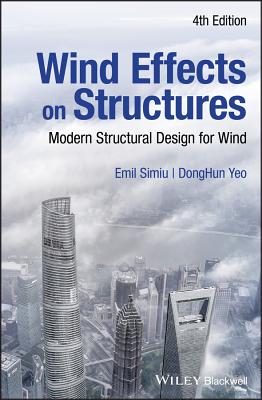 Wind Effects on Structures: Modern Structural Design for Wind - Simiu, Emil, and Yeo, DongHun