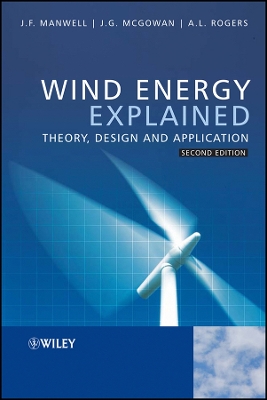 Wind Energy Explained: Theory, Design and Application - Manwell, James F., and McGowan, Jon G., and Rogers, Anthony L.