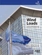 Wind Loads: Guide to the Wind Load Provisions of Asce 7-05