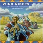 Wind Riders: Native American Flute Compositions