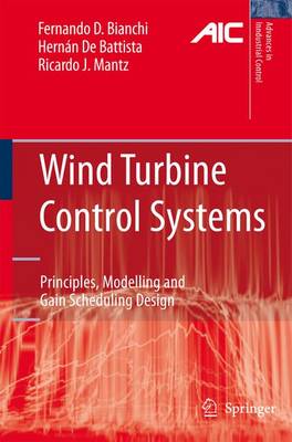 Wind Turbine Control Systems: Principles, Modelling and Gain Scheduling Design - Bianchi, Fernando D