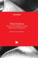 Wind Turbines: Advances and Challenges in Design, Manufacture and Operation