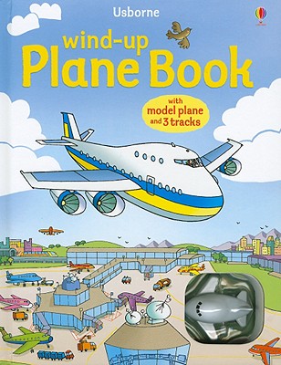 Wind-Up Plane Book - Doherty, Gillian, and Milbourne, Anna (Editor), and Lee, Helen, Professor (Designer)
