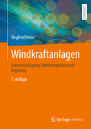 Windkraftanlagen: Systemauslegung, Netzintegration Und Regelung