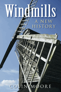 Windmills: A New History