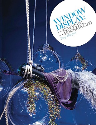 Window Display: New Visual Merchandising - Morgan, Tony