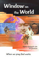 Window on the World: When We Pray God Works