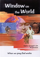 Window on the World: When We Pray God Works