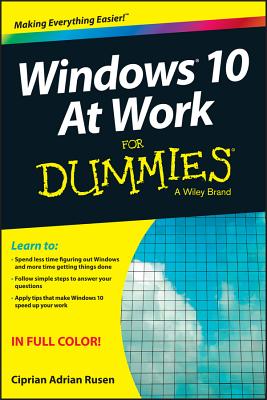Windows 10 at Work for Dummies - Rusen, Ciprian Adrian