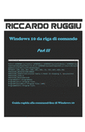 Windows 10 da riga di comando Part III: Guida rapida alla command-line di Windows 10