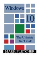 Windows 10: The Ultimate User Guide: (Windows 10 Manual, Windows 10 User Manual)