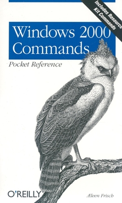 Windows 2000 Commands Pocket Reference - Frisch, �leen
